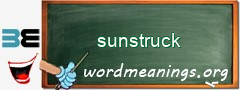 WordMeaning blackboard for sunstruck